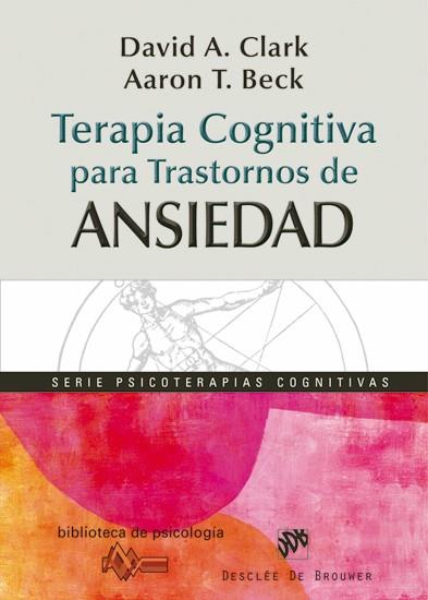 TERAPIA COGNITIVA PARA TRASTORNOS DE ANSIEDAD | 9788433025371 | BECK,AARON T. CLARK,DAVID A.