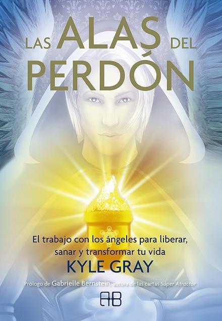 LAS ALAS DEL PERDÓN. EL TRABAJO CON LOS ANGELES PARA LIBERAR, SANAR Y TRANSFORMAR TU VIDA | 9788417851392 | GRAY, KYLE