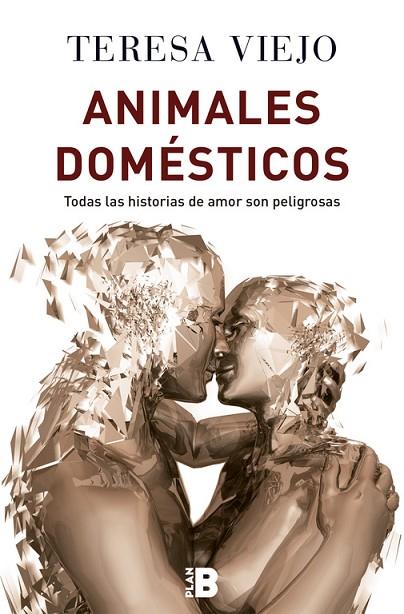 ANIMALES DOMÉSTICOS. TODAS LAS HISTORIAS DE AMOR SON PELIGROSAS | 9788417001124 | VIEJO, TERESA