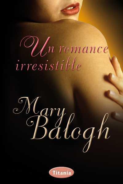 UN ROMANCE IRRESISTIBLE | 9788492916535 | BALOGH, MARY