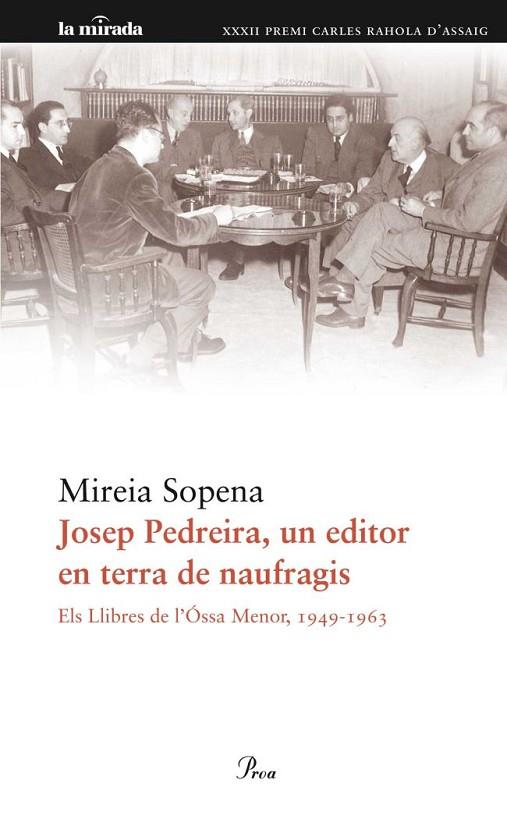 JOSEP PEDREIRA, UN EDITOR EN TERRA DE NAUFRAGIS. ELS LLIBRES DE L´OSSA MENOR 1949-1963. XXXII PREMI CARLES RAHOLA D´ASSAIG | 9788475882741 | SOPENA,MIREIA