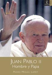 JUAN PABLO II HOMBRE Y PAPA | 9788467018677 | LAMET,PEDRO MIGUEL