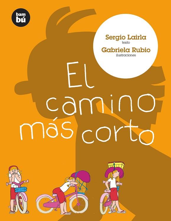 CAMINO MAS CORTO. PRIMEROS LECTORES | 9788493482657 | LAIRLA,SERGIO RUBIO,GABRIELA