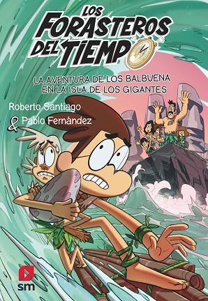 LA AVENTURA DE LOS BALBUENA EN LA ISLA DE LOS GIGANTES. FORASTEROS DEL TIEMPO 14 | 9788411206273 | SANTIAGO, ROBERTO