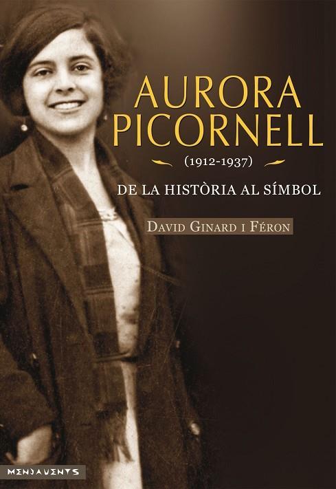 AURORA PICORNELL (1912-1937)   DE LA HISTÒRIA AL SÍMBOL | 9788416163687 | GINARD I FÉRON, DAVID