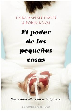 PODER DE LAS PEQUEÑAS COSAS | 9788497777568 | KAPLAN THALER,LINDA KOVAL,ROBIN