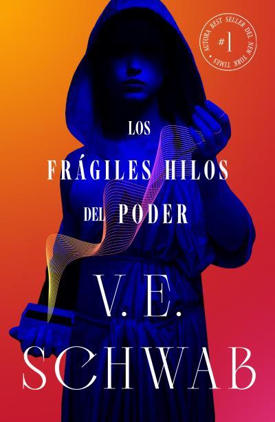 LOS FRÁGILES HILOS DEL PODER 1 | 9788419030665 | SCHWAB, V. E.