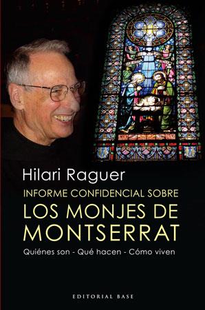 INFORME CONFIDENCIAL SOBRE LOS MONJES DE MONTSERRAT. QUIENES SON, QUE HACE, COMO VIVEN | 9788492437214 | RAGUER I SUÑER,HILARI