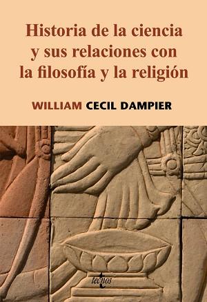 HISTORIA DE LA CIENCIA Y SUS RELACIONES CON LA FILOSOFIA Y LA RELIGION | 9788430947072 | CECIL DAMPIER,WILLIAM