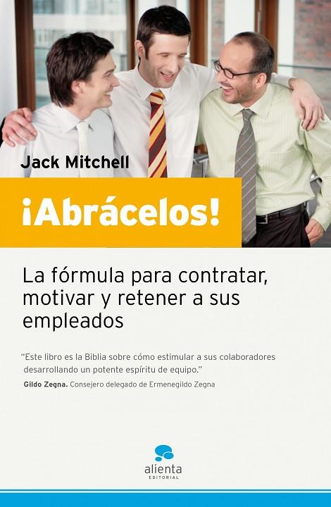 ABRACELOS! LA FORMULA PARA CONTRATAR, MOTIVAR Y RETENER A SUS EMPLEADOS | 9788493582777 | MITCHELL,JACK