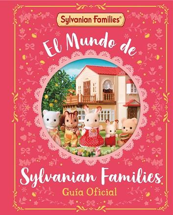 EL MUNDO DE SYLVANIAN FAMILIES. GUÍA OFICIAL | 9788448869137 | SYLVANIAN FAMILIES