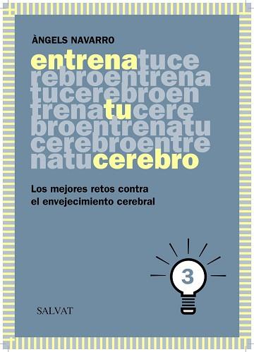 ENTRENA TU CEREBRO 3 LOS MEJORES RETOS CONTRA EL ENVEJECIMIENTO CEREBRAL | 9788469601839 | NAVARRO,ANGELS