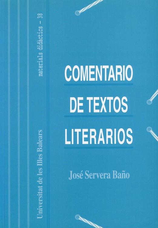 COMENTARIO DE TEXTOS LITERARIOS | 9788476323434 | SERVERA BAÑO,JOSE