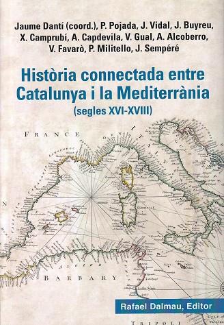 HISTORIA CONNECTADA ENTRE CATALUNYA I LA MEDITERRANIA (SEGLES XVI-XVIII) | 9788423208777 | DANTI, JAUME I D'ALTRES