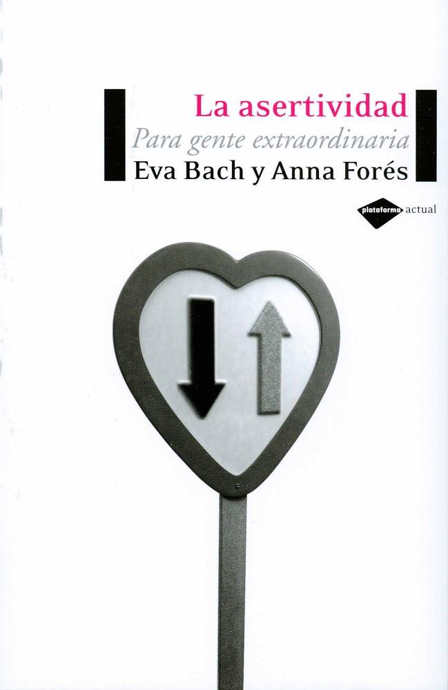 ASERTIVIDAD PARA GENTE EXTRAORDINARIA | 9788496981119 | BACH,EVA FORES,ANNA