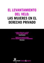 LEVANTAMIENTO DEL VELO: LAS MUJERES EN EL DERECHO PRIVADO | 9788499850269 | MARÍA PAZ GARCÍA RUBIO/MARÍA ROSARIO VALPUESTA FERNÁNDEZ/LAURA LÓPEZ DE LA CRUZ/MARTA OTERO CRESPO/J