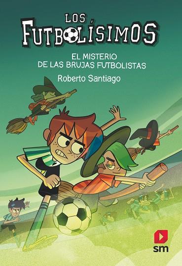 EL MISTERIO DE LAS BRUJAS FUTBOLISTAS. LOS FUTBOLÍSIMOS 19 | 9788413921594 | SANTIAGO, ROBERTO