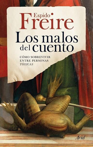 MALOS DEL CUENTO. COMO SOBREVIVIR ENTRE PERSONAS TOXICAS | 9788434405981 | FREIRE,ESPIDO