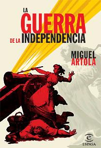 GUERRA DE LA INDEPENDENCIA | 9788467026245 | ARTOLA,MIGUEL