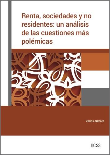 RENTA, SOCIEDADES Y NO RESIDENTES: UN ANÁLISIS DE LAS CUESTIONES MÁS POLÉMICAS | 9788499548333 | DEPARTAMENTO DE REDACCION CISS