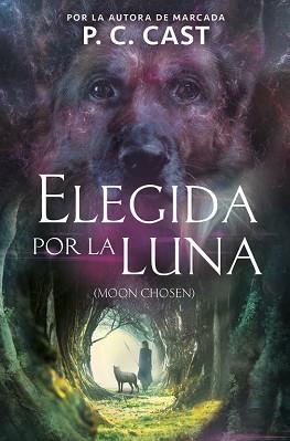 ELEGIDA POR LA LUNA (MOON CHOSEN) | 9788420485829 | P.C. CAST