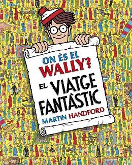 ON ÉS EL WALLY? EL VIATGE FANTÀSTIC | 9788419910493 | HANDFORD, MARTIN