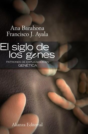 SIGLO DE LOS GENES. PATRONES DE EXPLICACION EN GENETICA | 9788420648828 | AYALA,FRANCISCO J. BARAHONA,ANA