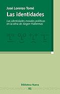 IDENTIDADES. LAS IDENTIDADES MORALES Y POLITICAS EN LA OBRA DE JURGEN HABERMAS | 9788497423007 | LORENZO TOME,JOSE