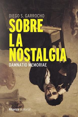 SOBRE LA NOSTALGIA. DAMNATIO MEMORAE | 9788491814580 | GARROCHO, DIEGO S.