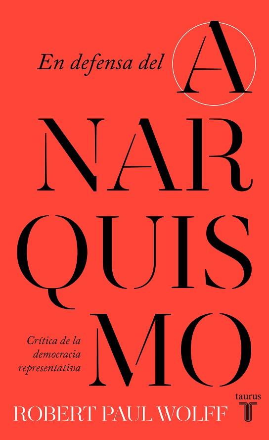 EN DEFENSA DEL ANARQUISMO. CRITICA DE LA DEMOCRACIA REPRESENTATIVA | 9788430626090 | WOLFF, ROBERT PAUL