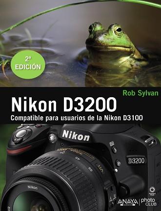 NIKON D3200 COMPATIBLE PARA USUARIOS DE LA NIKON D3100 | 9788441533004 | SYLVAN,ROB