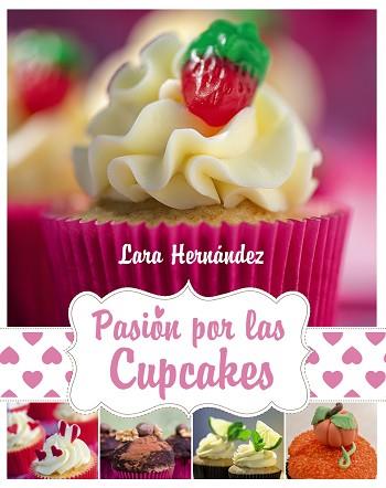 PASION POR LAS CUPCAKES | 9788441534674 | HERNANDEZ,LARA