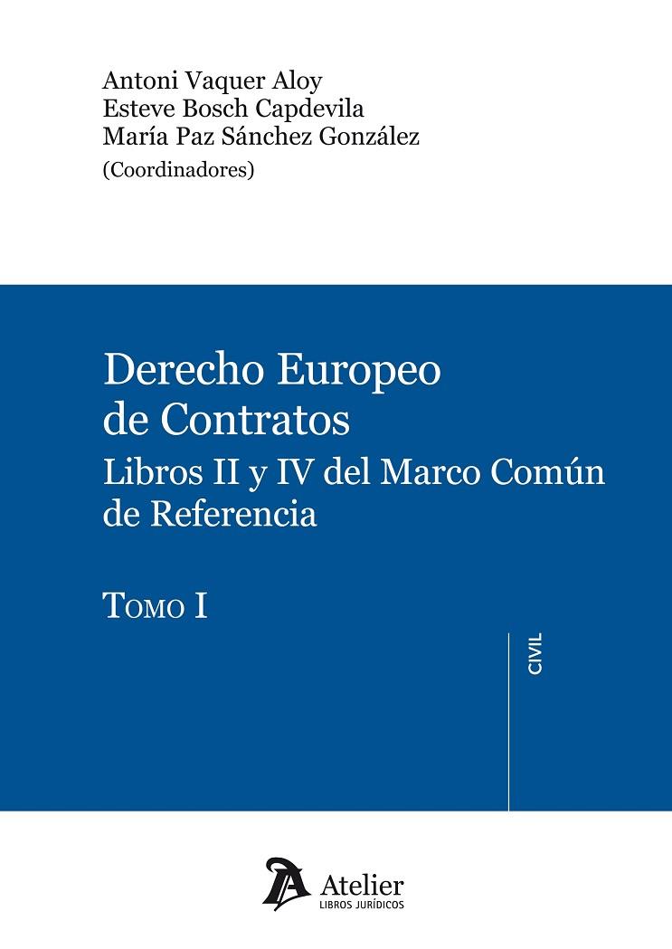 DERECHO EUROPEO DE CONTRATOS. LIBROS II Y IV DEL MARCO COMUN DE REFERENCIA ( 2 VOLS) | 9788492788859 | SANCHEZ GONZALEZ,Mª PAZ VAQUER ALOY,ANTONI BOSCH CAPDEVILA,ESTEVE