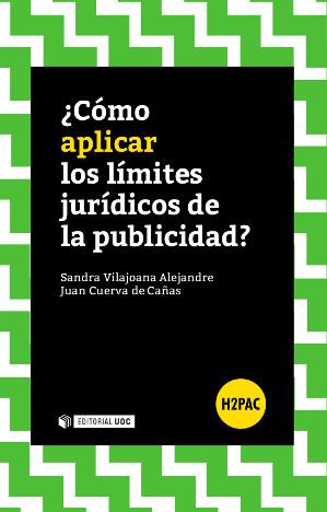 COMO APLICAR LOS LIMITES JURIDICOS DE LA PUBLICIDAD? | 9788490645925 | VILAJOANA ALEJANDRE,SANDRA CUERVA DE CAÑAS,JUAN