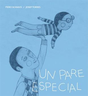 UN PARE ESPECIAL | 9788424643287 | SCHIAVO,PIERO TORRES,JOSEP