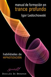 MANUAL DE FORMACION EN TRANCE PROFUNDO. HABILIDADES DE HIPNOTIZACION | 9788433023070 | LEDOCHOWSKI,IGOR