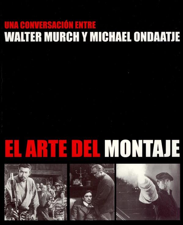 ARTE DEL MONTAJE | 9788486702748 | ONDAATJE,MICHAEL MURCH,WALTER