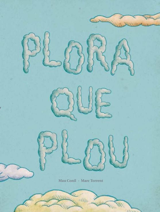 PLORA QUE PLOU | 9788494053368 | TORRENT,MARC CONILL,MAU