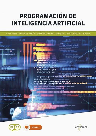 PROGRAMACIÓN DE INTELIGENCIA ARTIFICIAL | 9788426735867 | RODRÍGUEZ, CARLOS / SÁNCHEZ, FERNANDO / MENÉNDEZ, LUIS ALFONSO