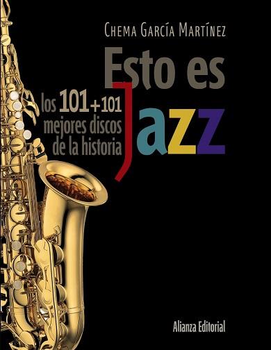 ESTO ES JAZZ. LOS 101 + 101 MEJORES DISCOS DE LA HISTORIA | 9788420609201 | GARCIA MARTINEZ,CHEMA