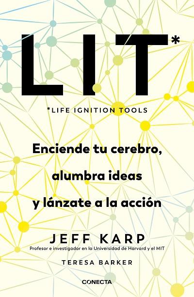 LIT (LIFE IGNITION TOOLS) ENCIENDE TU CEREBRO, ALUMBRA IDEAS Y LÁNZATE A LA ACCIÓN | 9788417992156 | KARP, JEFF