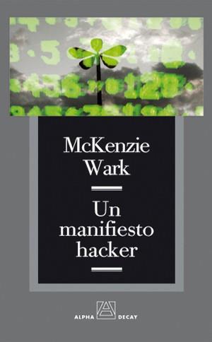 UN MANIFIESTO HACKER | 9788493427887 | WARK,MCKENZIE