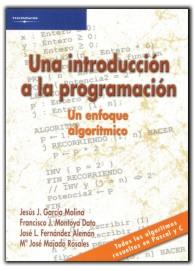 UNA INTRODUCCION A LA PROGRAMACION. UN ENFOQUE ALGORITMICO | 9788497321853 | GARCIA MOLINA,JESUS