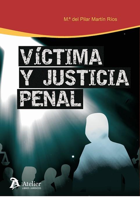 VICTIMA Y JUSTICIA PENAL | 9788492788620 | MARTIN RIOS,MARIA DEL PILAR