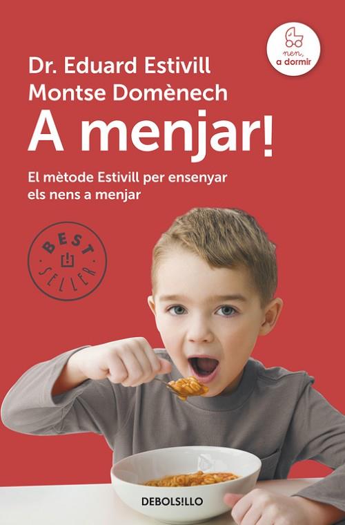 A MENJAR. METODE ESTIVILL PER ENSENYAR A MENJAR | 9788490328750 | ESTIVILL,EDUARD DOMENECH,MONTSERRAT