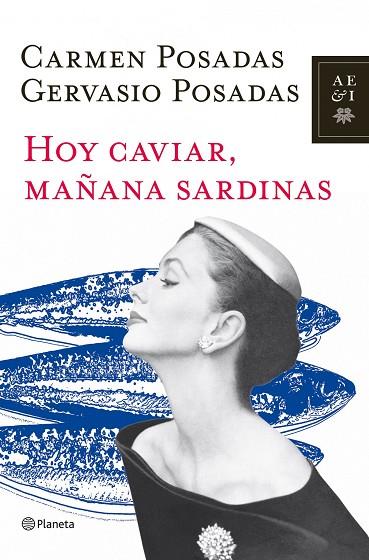 HOY CAVIAR MAÑANA SARDINAS. (PREMIO SENT SOVI 2007) | 9788408107101 | POSADAS,CARMEN POSADAS,GERVASIO