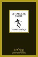 SI TEMIERAIS MORIR | 9788483830451 | GALLEGO,VICENTE