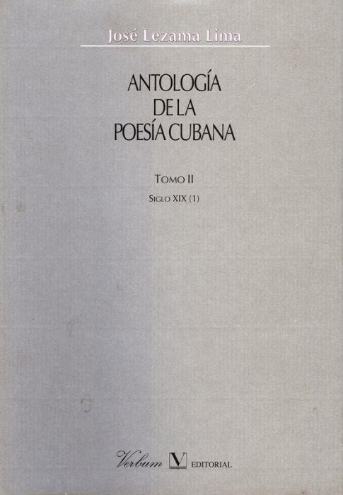 ANTOLOGIA DE LA POESIA CUBANA. TOMO 2.SIGLO XIX (1) | 9788479622336 | LEZAMA LIMA,JOSE