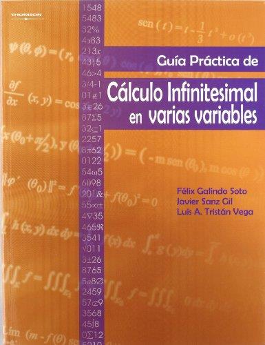 GUIA PRACTICA DE CALCULO INFINITESIMAL EN VARIAS VARIABLES | 9788497323895 | GALINDO SOTO,FELIX SANZ GIL,JAVIER TRISTAN VEGA,LUIS A.