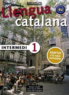 LLENGUA CATALANA NIVEL INTERMEDI 1 | 9788448943578 | COMELLES, SALVADOR/GARCIA, BALASCH/VILÀ, COMAJOAN